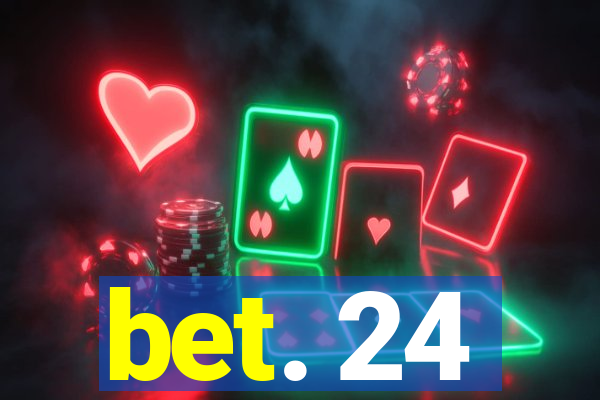 bet. 24